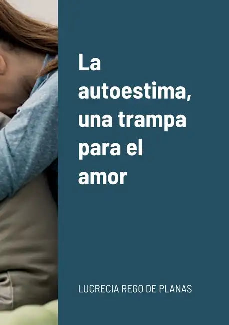 La autoestima, una trampa para el amor - Paperback