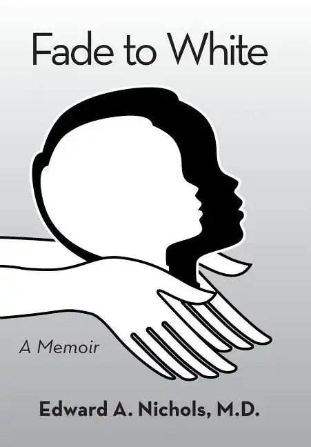 Fade to White: A Memoir - Hardcover