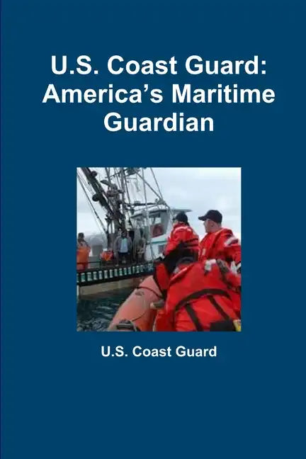 U.S. Coast Guard: America's Maritime Guardian - Paperback