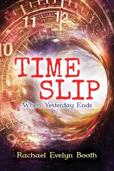 Time Slip: When Yesterday Ends - Paperback