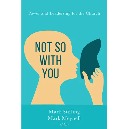 Not So with You: Power and Leadership for the Church - Paperback