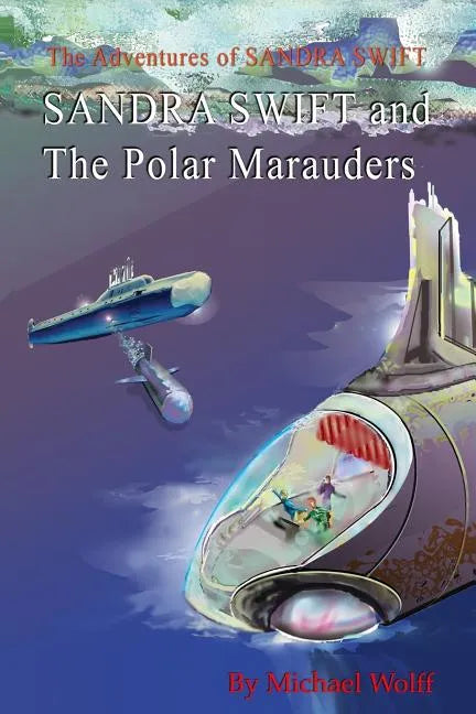 SANDRA SWIFT and the Polar Marauders - Paperback