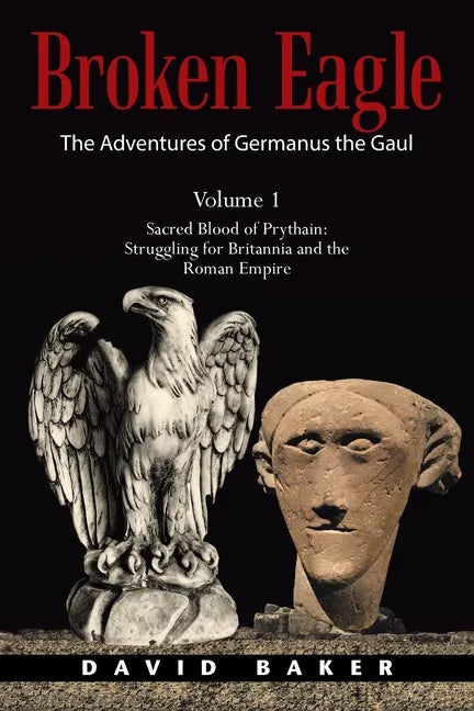 The Adventures of Germanus the Gaul: Sacred Blood of Prythain: Struggling for Britannia and the Roman Empire - Paperback