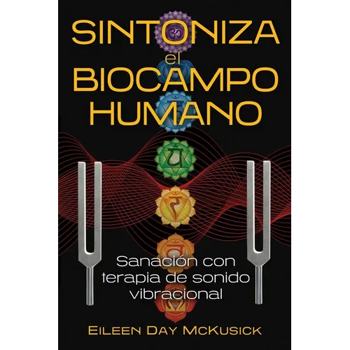 Sintoniza El Biocampo Humano: Sanación Con Terapia de Sonido Vibracional - Paperback
