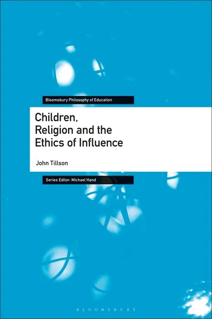 Children, Religion and the Ethics of Influence - Paperback