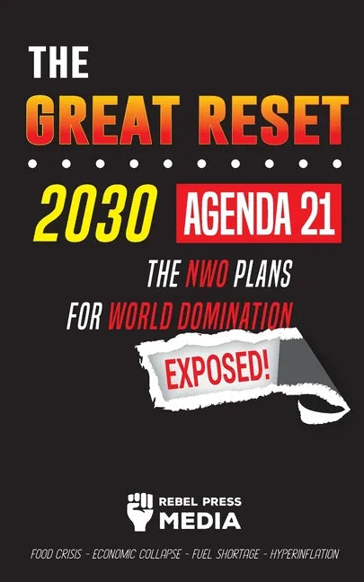 The Great Reset 2030 - Agenda 21 - The NWO plans for World Domination Exposed! Food Crisis - Economic Collapse - Fuel Shortage - Hyperinflation - Paperback