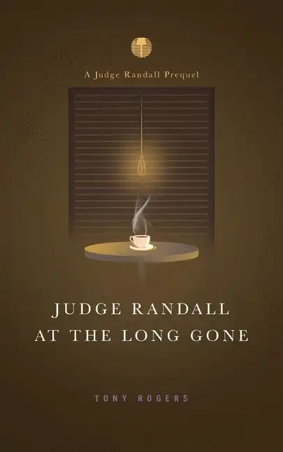 Judge Randall At The Long Gone: A Judge Randall Prequel - Paperback