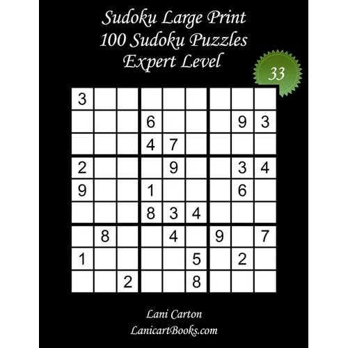 Sudoku Large Print for Adults - Expert Level - Nｰ33: 100 Expert Sudoku Puzzles - Puzzle Big Size (8.3"x8.3") and Large Print (36 points) - Paperback