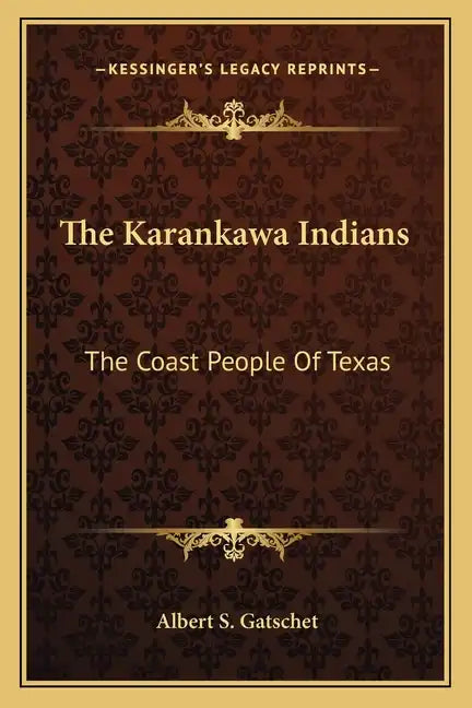 The Karankawa Indians: The Coast People of Texas - Paperback