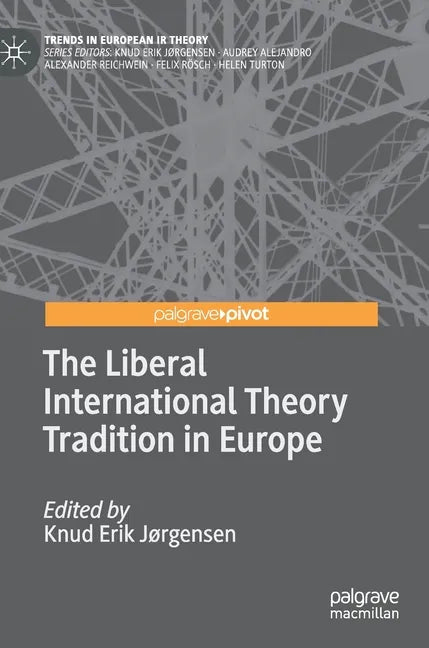 The Liberal International Theory Tradition in Europe - Hardcover