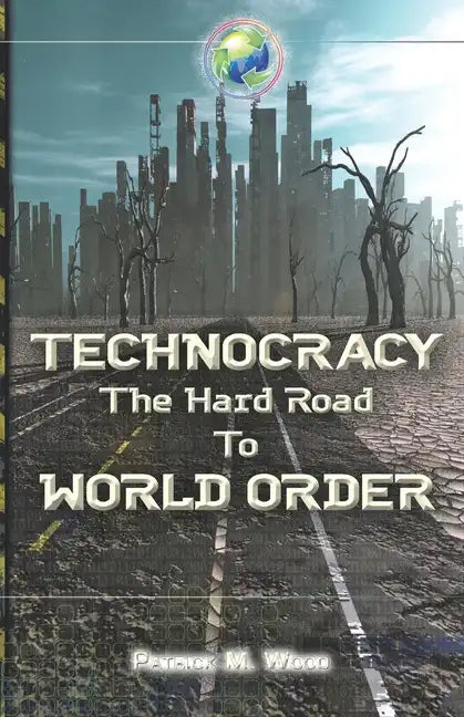 Technocracy: The Hard Road to World Order - Paperback