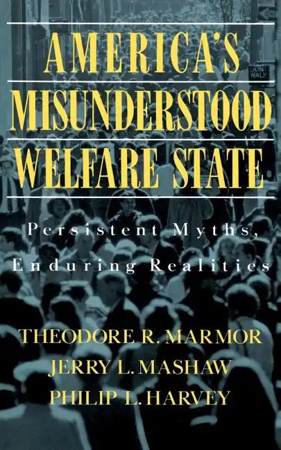 America's Misunderstood Welfare State: Persistent Myths, Enduring Realities - Paperback