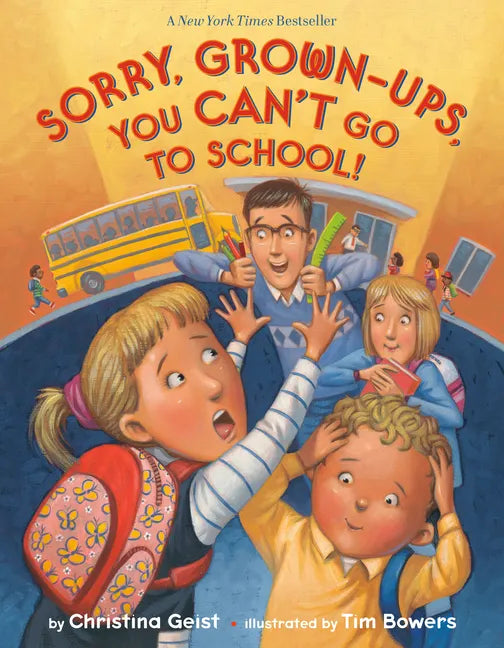Sorry, Grown-Ups, You Can't Go to School! - Hardcover