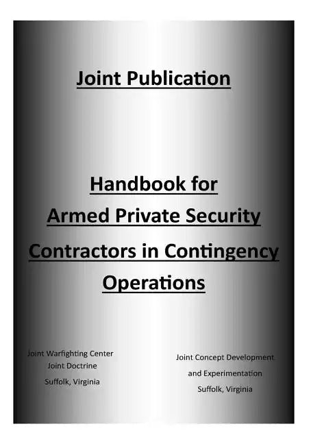Handbook for Armed Private Security Contractors in Contingency Operations - Paperback