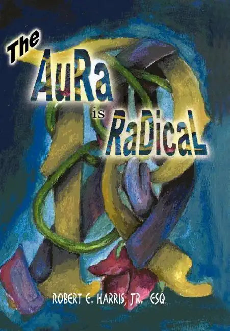 The Aura is Radical - Hardcover