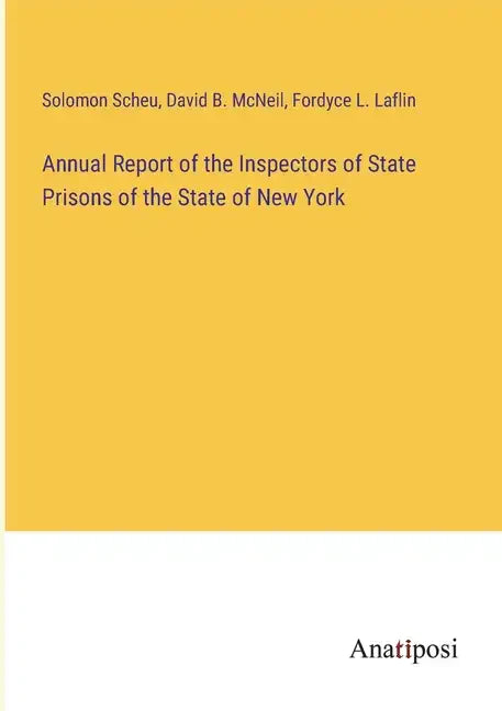 Annual Report of the Inspectors of State Prisons of the State of New York - Paperback