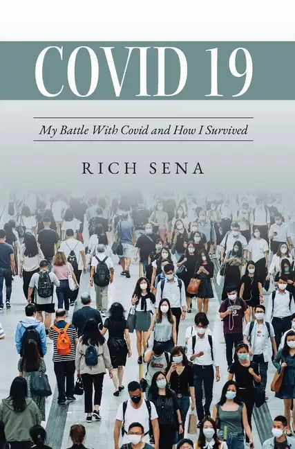 Covid 19: My Battle With Covid and How I Survived - Hardcover