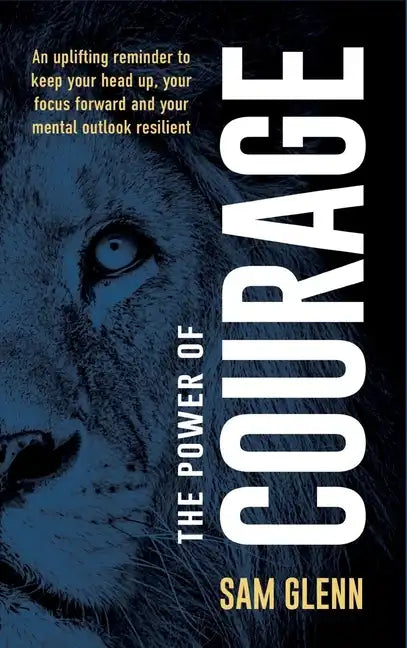 The Power Of Courage - Hardcover
