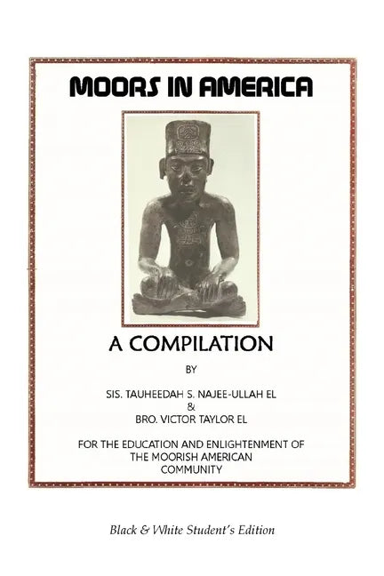 Moors in America: For the Education and Enlightenment of the Moorish American Community - Black and White Student's Edition - Paperback