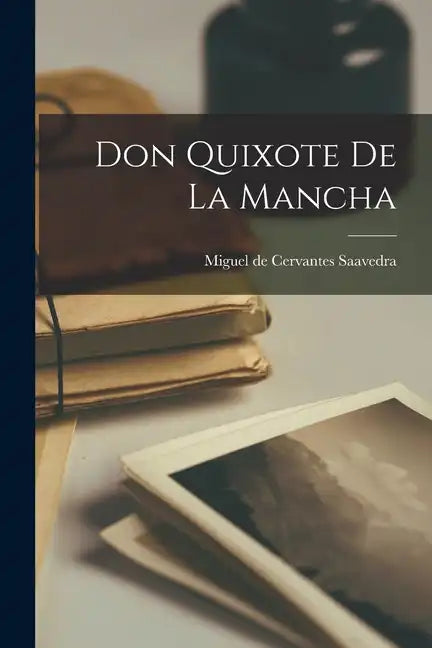 Don Quixote De La Mancha - Paperback