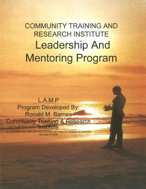 Community Training and Research Institute Leadership And Mentoring Program: Training Manual - Paperback