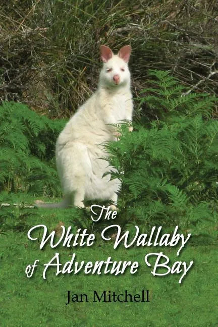 The White Wallaby of Adventure Bay - Paperback