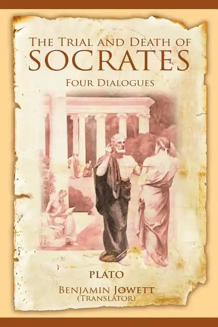 The Trial and Death of Socrates: Four Dialogues - Paperback