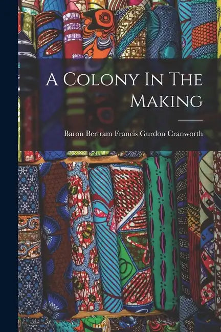 A Colony In The Making - Paperback