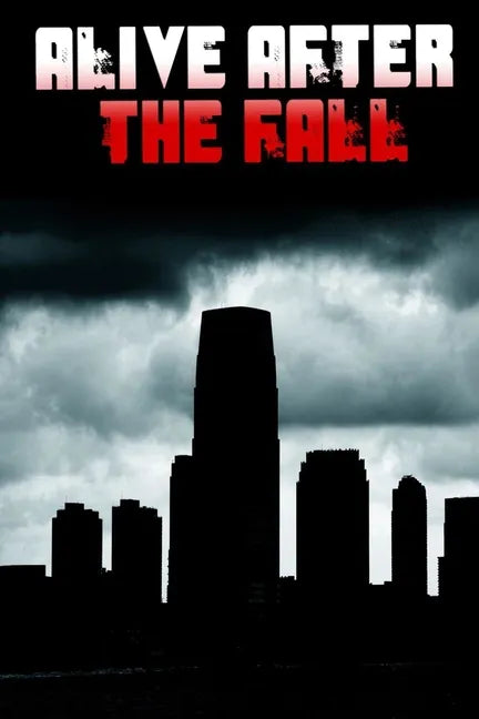 Alive After the Fall: How to Survive an EMP/HEMP Attack on the Power Grid - Paperback