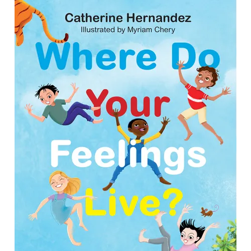 Where Do Your Feelings Live? - Hardcover