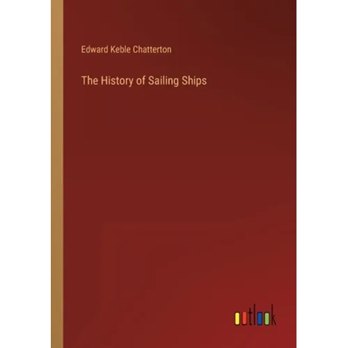 The History of Sailing Ships - Paperback