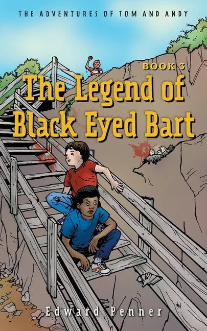The Legend of Black Eyed Bart, Book 3: The Adventures of Tom and Andy - Paperback