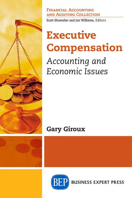 Executive Compensation: Accounting and Economic Issues - Paperback