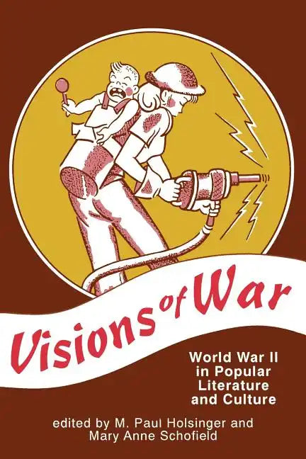 Visions of War: World War II in Popular Literature and Culture - Paperback