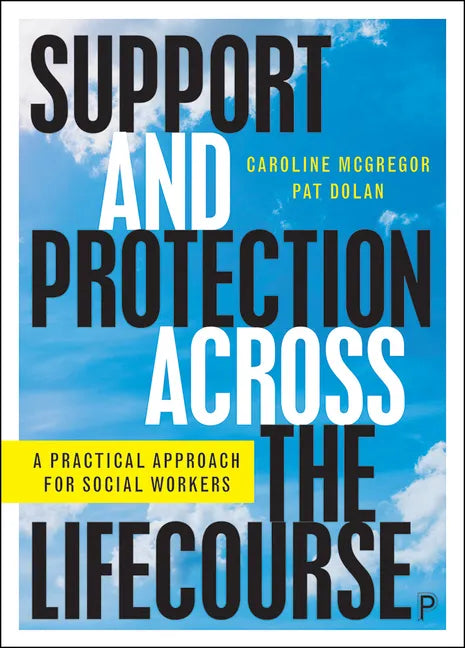 Support and Protection Across the Lifecourse: A Practical Approach for Social Workers - Paperback