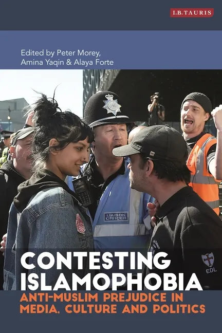 Contesting Islamophobia: Anti-Muslim Prejudice in Media, Culture and Politics - Paperback
