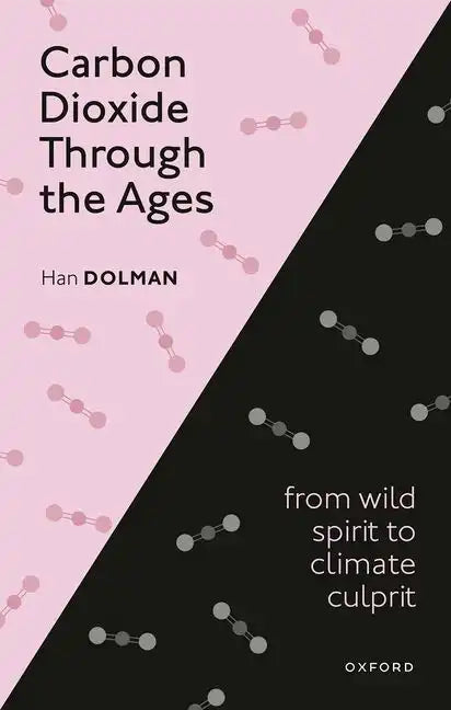 Carbon Dioxide Through the Ages: From Wild Spirit to Climate Culprit - Hardcover
