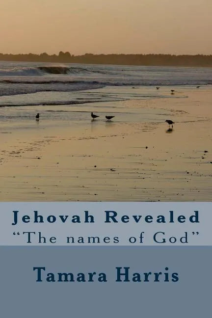 Jehovah Revealed: "The Names of God" - Paperback