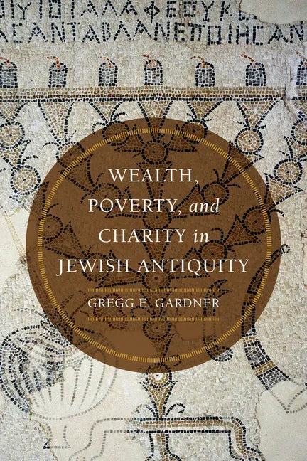 Wealth, Poverty, and Charity in Jewish Antiquity - Hardcover