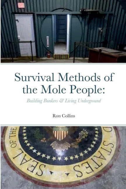 Survival Methods of the Mole People: Building Bunkers & Living Underground - Paperback