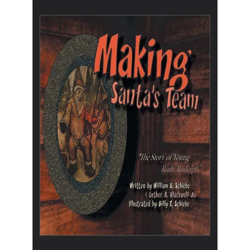 "Making Santa's Team": "The North Pole Tryouts: Crafting Santa's Dream Team" - Hardcover