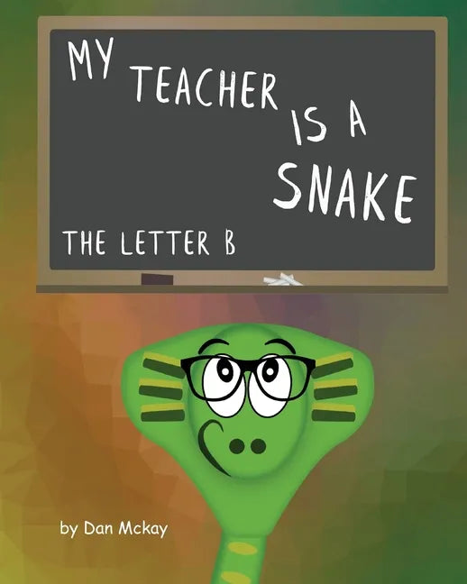 My Teacher is a snake The Letter B - Paperback