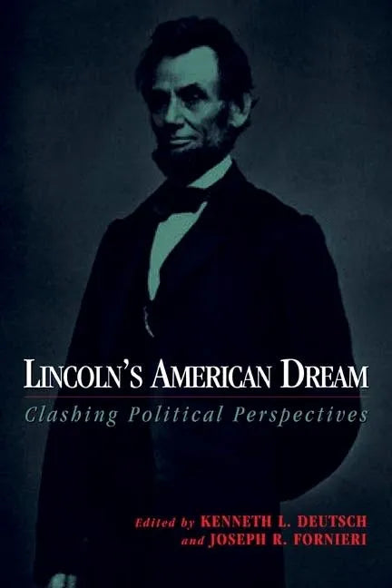 Lincoln's American Dream: Clashing Political Perspectives - Paperback