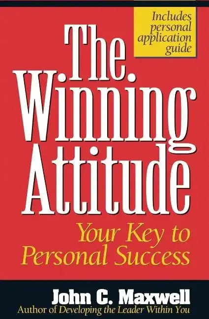 The Winning Attitude: Your Key to Personal Success - Paperback