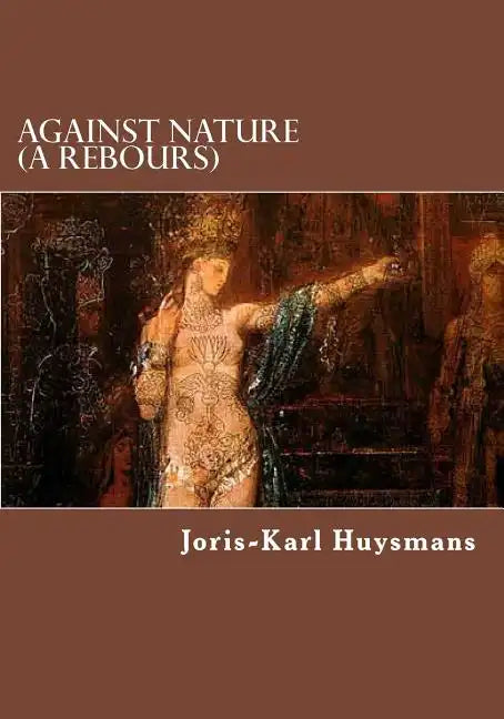 Against Nature (A Rebours) - Paperback