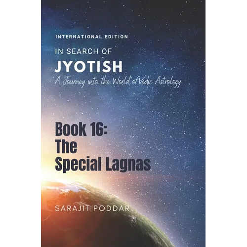 The Special Lagnas: A Journey into the World of Vedic Astrology - Paperback