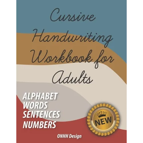 Cursive Handwriting Workbook for Adults: Comprehensive Learning and Practice Workbook with Inspiring and Motivating Learn Cursive Writing - improve ha - Paperback