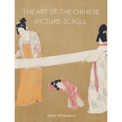 The Art of the Chinese Picture-Scroll - Hardcover