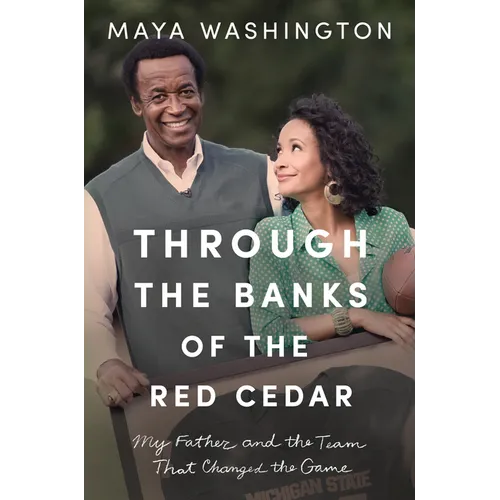 Through the Banks of the Red Cedar: My Father and the Team That Changed the Game - Paperback