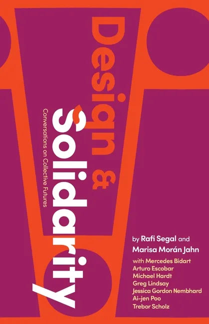 Design and Solidarity: Conversations on Collective Futures - Hardcover